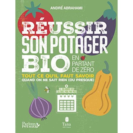 Réussir son potager bio en partant de zéro - tout ce qu'il faut...