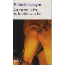 La vie est brève et le désir sans fin