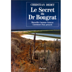 Le secret du Dr Bougrat - Marseille-Cayenne-Caracas - L'aventure...