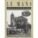 Le Mans hier et aujourd'hui