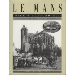 Le Mans hier et aujourd'hui