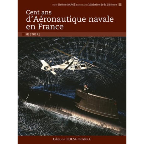 Cent ans d'Aéronautique navale en France