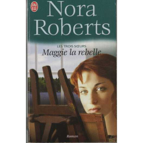 Les trois soeurs Tome 1 : Maggie la rebelle