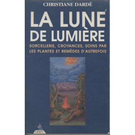La lune de lumière: Sorcellerie croyances soins par les plantes et...