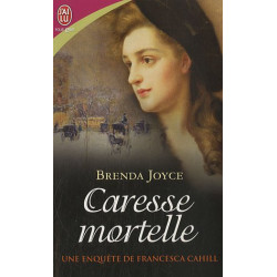 Une enquête de Francesca Cahill Tome 5 : Caresse mortelle
