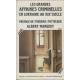 Les grandes affaires criminelles en Lorraine au XIX e Siecle