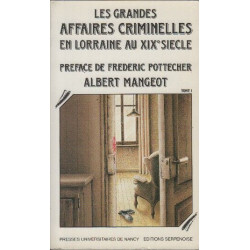 Les grandes affaires criminelles en Lorraine au XIX e Siecle