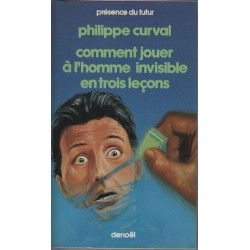 Comment jouer à l'homme invisible en trois leçons