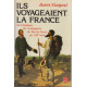 Ils voyageaient la France : vie et traditions des compagnons du...
