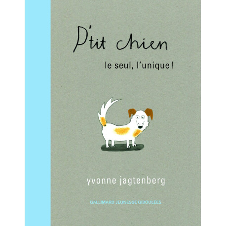 P'tit chien: Le seul l'unique
