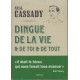 Dingue de la vie et de toi et de tout