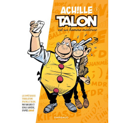 Impetueuses Tribulations d'Achille Talon T1 : Achile Talon est un...