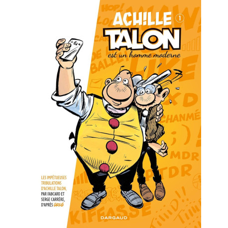 Impetueuses Tribulations d'Achille Talon T1 : Achile Talon est un...
