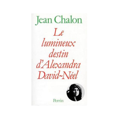 Le Lumineux Destin D'Alexandra David Neel