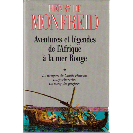 Aventures et légendes de l'afrique à la mer rouge. tome 1 : le...