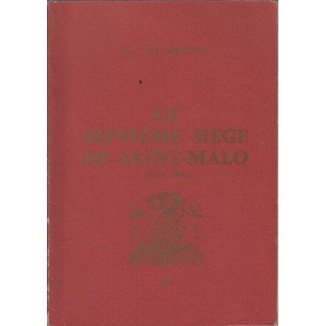 Le septieme siege de saint malo ( aout 1944)