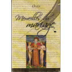 Merveilles du mariage : Petite voie de l'amour de Dieu dans le mariage