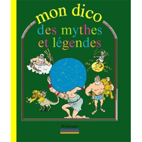 Mon dico des mythes et légendes