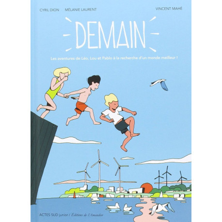 Demain: Les aventures de Léo Lou et Pablo à la recherche d'un...