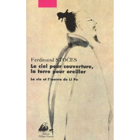 Le Ciel pour couverture la Terre pour oreiller : La Vie et...