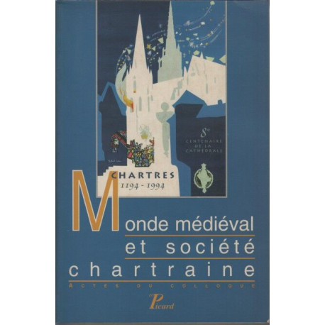 Monde Médiéval et Societe Chartraine. Colloque Chartres Huitieme...