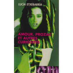 Amour Prozac et autres curiosités