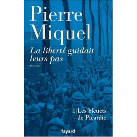 La liberté guidait leurs pas Tome 1 : Les bleuets de Picardie
