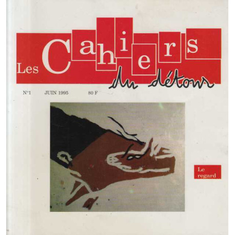Les cahiers du detour numero 1 juin 1995 le regard