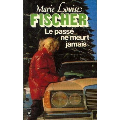 Le passe ne meurt jamais