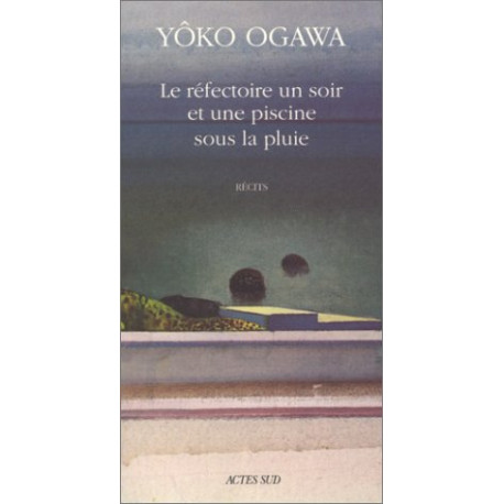 Le réfectoire un soir et une piscine sous la pluie. suivi de Un...