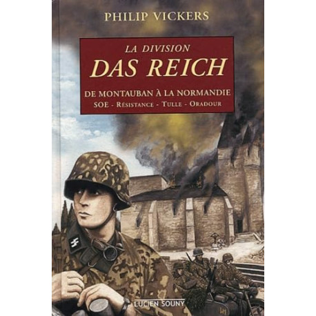 La Division Das Reich : De Montauban à la Normandie : SOE...