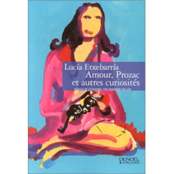 Amour Prozac et autres curiosités