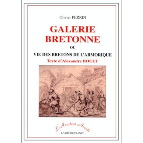 Galerie bretonne ou vie des bretons de l'Armorique