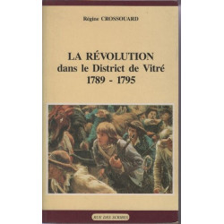 La révolution dans le district de Vitré 1789-1795