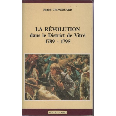 La révolution dans le district de Vitré 1789-1795