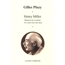 HENRY MILLER: Portrait de l'artiste en clown avec des ailes