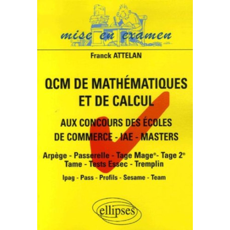 Les QCM de mathématiques et de calcul : Aux concours d'entrée des...