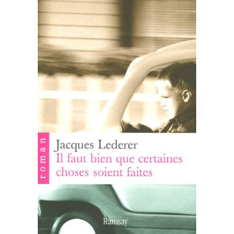 Il faut bien que certaines choses soient faites