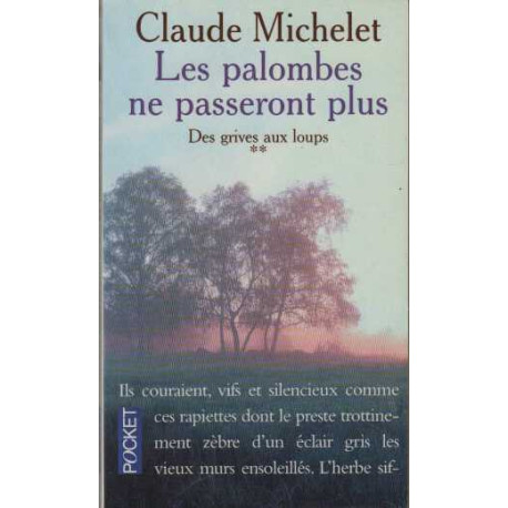 Les Palombes ne passeront plus tome 2 : Des grives aux loups volume 2