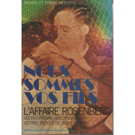 Nous sommes vos fils : L'affaire Rosenberg : Les fils parlent avec...