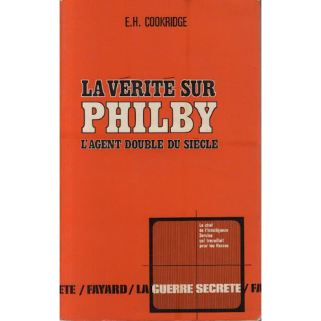 La Vérité sur Philby l'agent double du siècle