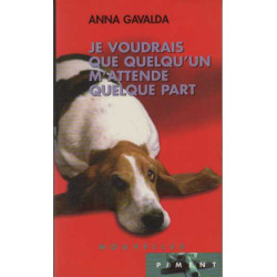 Je voudrais que quelqu'un m'attende quelque part