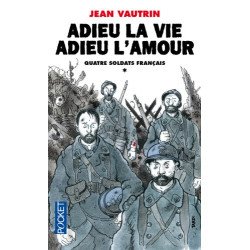 Quatre soldats français Tome 1 : Adieu la vie adieu l'amour