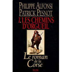 Le Roman De La Corse Tome 1 : Les Chemins D'orgueil