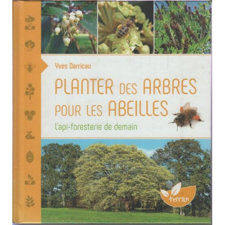 Planter des arbres pour les abeilles L'api-foresterie de demain