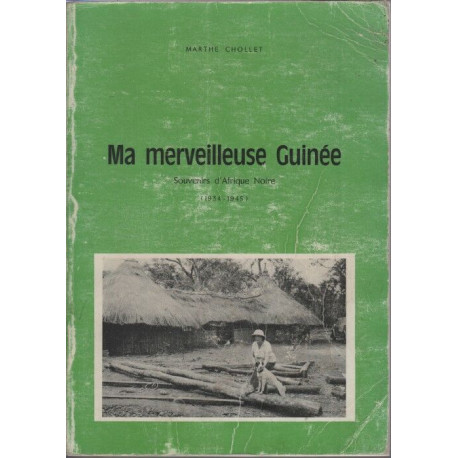 Ma merveilleuse guinee souvenirs d'afrique noire (1934-1945)