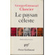 Le Paysan céleste suivi de Chansons sur porcelaine - Notre temps -...