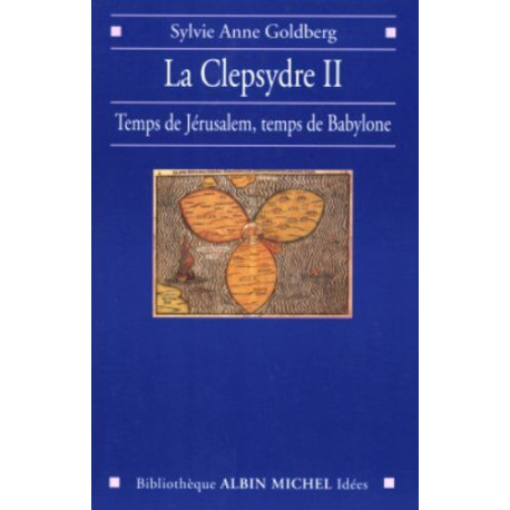 La Clepsydre tome 2 : Entre Jérusalem et Babylone réappropriation...