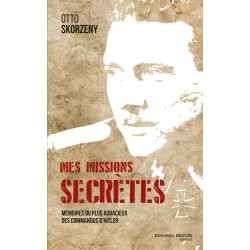 Mes missions secrètes: Mémoires du plus audacieux des commandos...