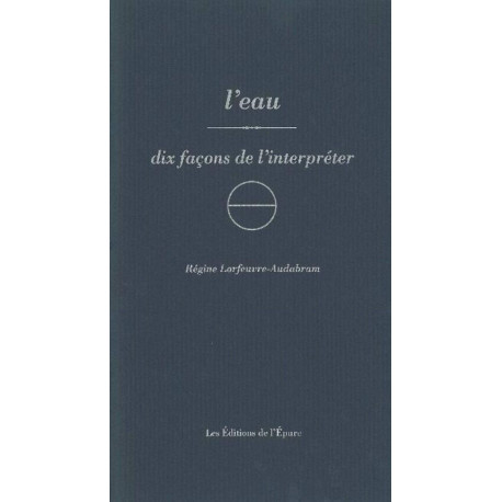 L' Eau dix façons de l'interpréter
